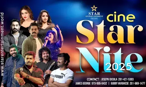 സ്റ്റാര് എന്റര്ടൈന്മെന്റ് അവതരിപ്പിക്കുന്ന സിനി സ്റ്റാര് നൈറ്റ് 2025 മെയ് ജൂണ് മാസങ്ങളില് അമേരിക്കയില് എത്തുന്നു സ്റ്റാര് എന്റര്ടൈന്മെന്റ് അവതരിപ്പിക്കുന്ന സിനി സ്റ്റാര് നൈറ്റ് 2025 മെയ് ജൂണ് മാസങ്ങളില് അമേരിക്കയില് എത്തുന്നു