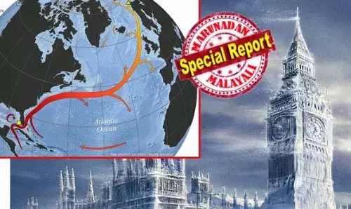 ബ്രിട്ടനേയും യൂറോപ്പിനെയും കാത്തിരിക്കുന്നത് ഒരിക്കലും അവസാനിക്കാത്ത മഞ്ഞുവീഴ്ച്ചയുള്ള വിന്റര്‍ കാലമോ? 300 വര്‍ഷം മുന്‍പ് വടക്കോട്ട് മാറിയ കടല്‍ ഉഷ്ണജല പ്രവാഹം ഇല്ലാതാകുന്നു; യൂറോപ്പിനെ ചൂടാക്കിയ നിര്‍ത്തിയ സംവിധാനം തകര്‍ന്നാല്‍ പിന്നെ എപ്പോഴും തണുപ്പ്; കാലാവസ്ഥാ മാറ്റങ്ങള്‍ വെല്ലുവിളിയാകുമ്പോള്‍