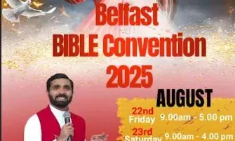 ബെല് ഫാസ്റ്റ് ബൈബിള് കണ് വെന്ഷന് വെള്ളി, ശനി, ഞായര് ദീവസങ്ങളില് ബെല് ഫാസ്റ്റ് ബൈബിള് കണ് വെന്ഷന് വെള്ളി, ശനി, ഞായര് ദീവസങ്ങളില്