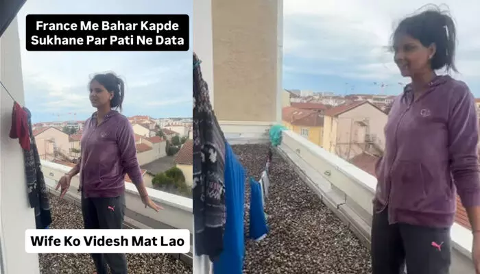 നിങ്ങള്‍ക്ക് ഒരു ഇന്ത്യക്കാരനെ പുറത്താക്കാന്‍ കഴിയും; പക്ഷേ, ഒരു ഇന്ത്യക്കാരനില്‍ നിന്ന് ഒരിക്കലും ഇന്ത്യയെ പുറത്താക്കാന്‍ കഴിയില്ല; നിങ്ങളുടെ ഭാര്യയെ വിദേശത്തേക്ക് കൊണ്ടുവരുന്നതിന് മുമ്പ് നൂറ് തവണ ചിന്തിക്കുക;  ഫ്രാന്‍സില്‍ വീടിന്റെ ടെറസില്‍ തുണി ഉണക്കാനിട്ട ഭാര്യയെക്കുറിച്ച് യുവാവ്