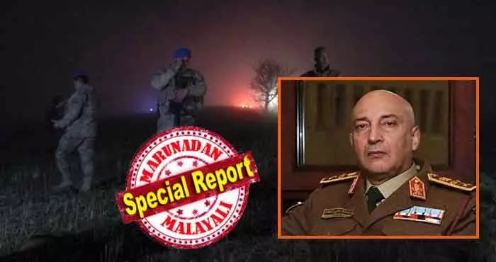 രാത്രി 8:17-ന് പുറപ്പെട്ട വിമാനത്തില് 8:33-ഓടെ വൈദ്യുത തകരാര് റിപ്പോര്ട്ട് ചെയ്തു; 8:36-ഓടെ വിമാനം റഡാറില് നിന്ന് അപ്രത്യക്ഷമായി; പിന്നീട് തുര്ക്കിയ്ക്ക് കിട്ടിയത് വിമാന അവശിഷ്ടങ്ങള്; ലിബിയന് സൈനിക മേധാവിയുടെ മരണം: അന്വേഷണം ഊര്ജ്ജിതമാക്കി തുര്ക്കിയും ലിബിയയും രാത്രി 8:17-ന് പുറപ്പെട്ട വിമാനത്തില് 8:33-ഓടെ വൈദ്യുത തകരാര് റിപ്പോര്ട്ട് ചെയ്തു; 8:36-ഓടെ വിമാനം റഡാറില് നിന്ന് അപ്രത്യക്ഷമായി; പിന്നീട് തുര്ക്കിയ്ക്ക് കിട്ടിയത് വിമാന അവശിഷ്ടങ്ങള്; ലിബിയന് സൈനിക മേധാവിയുടെ മരണം: അന്വേഷണം ഊര്ജ്ജിതമാക്കി തുര്ക്കിയും ലിബിയയും