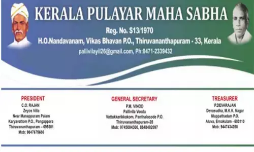 തെരഞ്ഞെടുപ്പില്‍ പുലയ സമുദായത്തെ അവഗണിക്കുന്നു: രാഷ്ട്രീയ മുന്നണികള്‍ക്കെതിരെ കേരള പുലയ മഹാസഭ